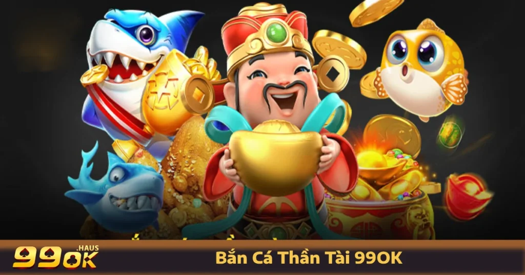 Bắn Cá Thần Tài 99OK - Trò Chơi Bắn Cá Đổi Thưởng Hấp Dẫn 1 Cách chơi bắn cá Thần Tài đổi thưởng tại 99OK