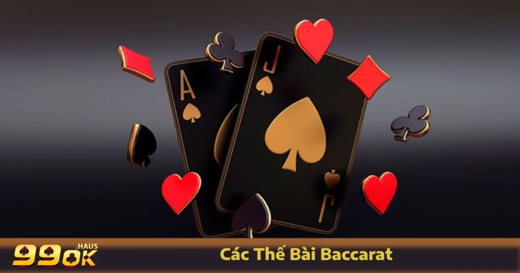 Các Thế Bài Baccarat - Cách Đọc Hand Bài Hiệu Quả Tại 99OK 1 Các thế bài Baccarat là gì?