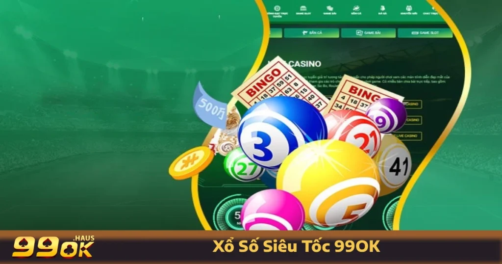 Xổ Số Siêu Tốc 99OK - Trải Nghiệm Xổ Số Online Nhanh Nhất 8 Cách tham gia chơi xổ số siêu tốc trên 99OK