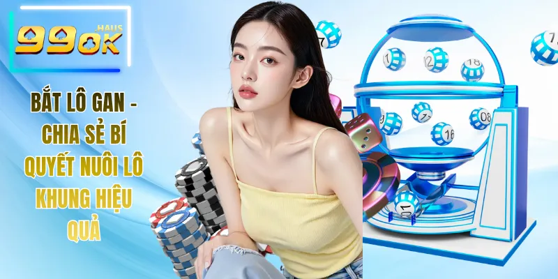 Bắt Lô Gan - Chia Sẻ Các Bí Quyết Nuôi Khung Hiệu Quả 9 Bắt lô gan