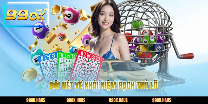 Bạch Thủ Lô - Top 1 Phương Pháp Soi Cầu Xổ Số Thắng Lớn 2 Đôi nét về khái niệm bạch thủ lô
