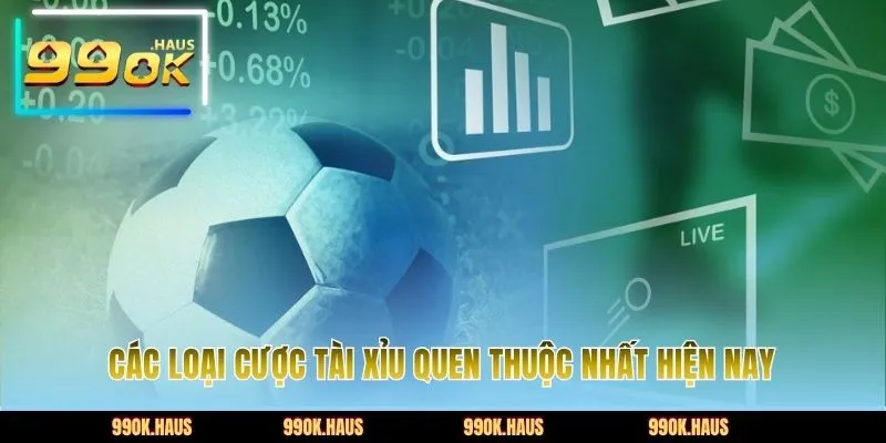 Kèo Tài Xỉu Là Gì? Cách Đọc Và Mẹo Chơi Hiệu Quả 99.9% 3 Các loại cược Tài Xỉu quen thuộc nhất hiện nay