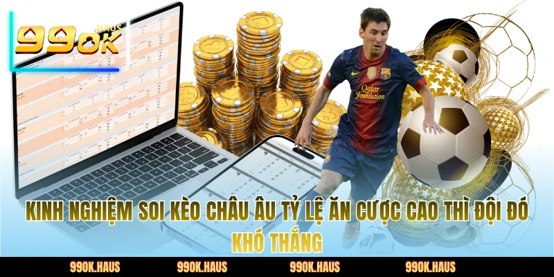 Kinh Nghiệm Soi Kèo Chuẩn Xác Nhất Cho Các Tay Chơi Cá Cược 2 Kinh nghiệm soi kèo châu Âu tỷ lệ ăn cược cao thì đội đó khó thắng