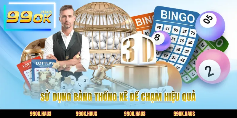Đề Chạm Chuẩn - Bí Quyết Soi Cầu Và Cách Đánh Dễ Trúng Nhất 4 Sử dụng bảng thống kê đề chạm hiệu quả