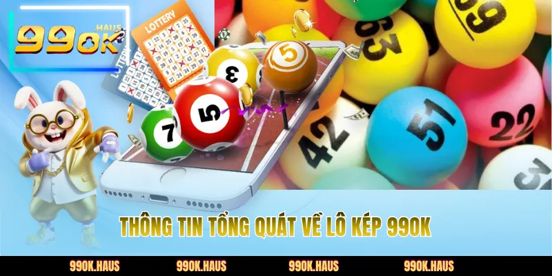 Lô Kép 99OK Là Gì? Bí Quyết Săn Lô Kép Chuẩn Xác Nhất 2 Thông tin tổng quát về lô kép 99OK